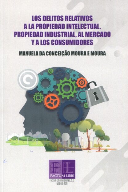 Delitos relativos a la Propiedad Intelectual, propiedad industrial, al mercado y a los consumidores