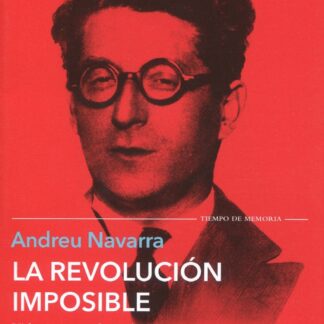 La revolución imposible. Vida y muerte de Andreu Nin
