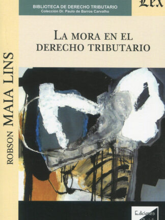Mora en el Derecho tributario / ROBSON MAIA LINS