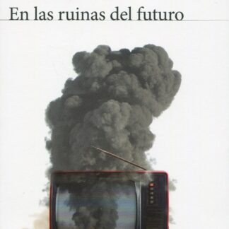 En las ruinas del futuro