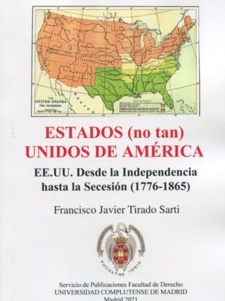 Estados (no tan) Unidos de América. EE.UU. Desde La Independencia hasta la Secesión (1776-1865)