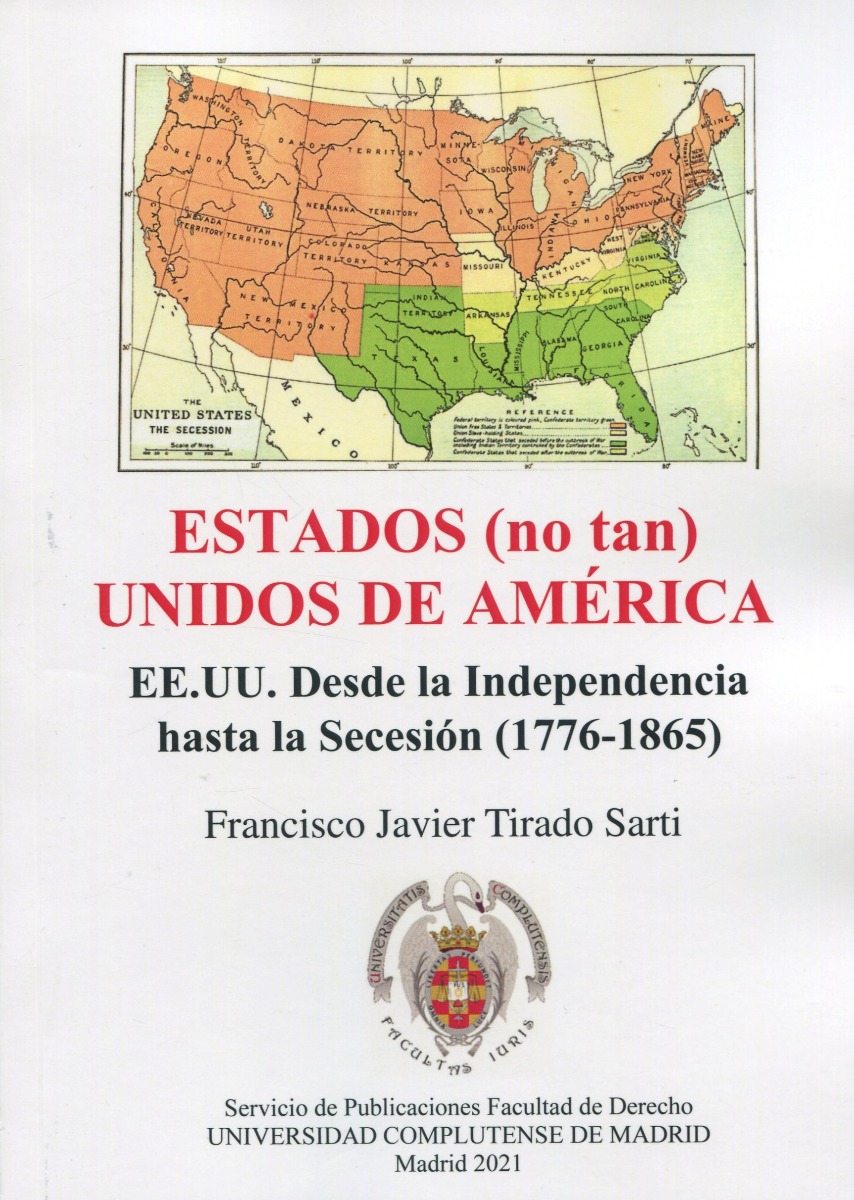 Estados (no tan) Unidos de América. EE.UU. Desde La Independencia hasta la Secesión (1776-1865)-0