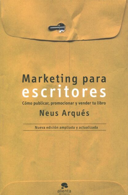 Marketing para escritores. Cómo publicar, promocionar y vender tu libro
