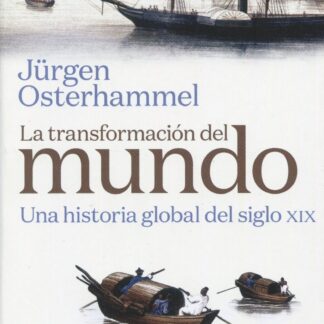 La transformación del mundo. Una historia global del siglo XIX