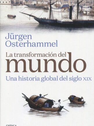 La transformación del mundo. Una historia global del siglo XIX