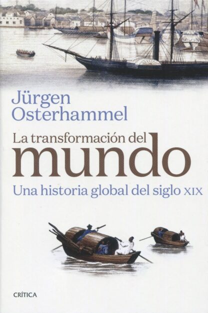 La transformación del mundo. Una historia global del siglo XIX