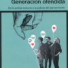Generación ofendida. De la policía cultural a la policía del pensamiento -0