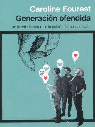 Generación ofendida. De la policía cultural a la policía del pensamiento