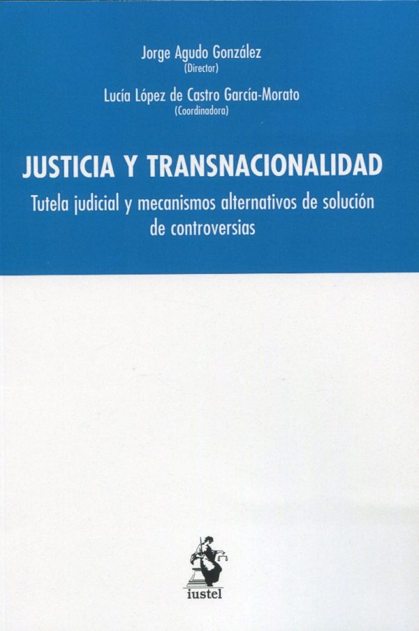 Justicia y transnacionalidad. Tutela judicial y mecanismos alternativos de solución de controversias-0