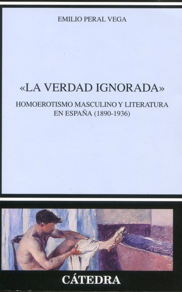 "La verdad ignorada". Homoerotismo masculino y literatura en España (1890-1936)-0