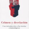 Crimen y desviación. Una introducción a las teorías criminológicas -0