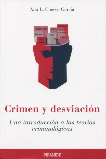 Crimen y desviación. Una introducción a las teorías criminológicas