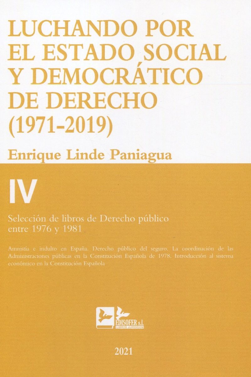 Luchando por el estado social y democrático de derecho T.IV (1971-2019) Selección de libros de derecho público entre 1976 y 1981-0