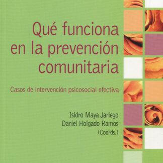Qué funciona en la prevención comunitaria. Casos de intervención psicosocial efectiva