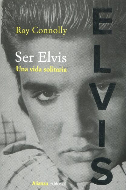Ser Elvis. Una vida solitaria