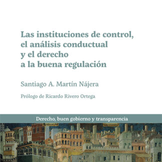 Instituciones de control, el análisis conductual y el derecho a la buena regulación