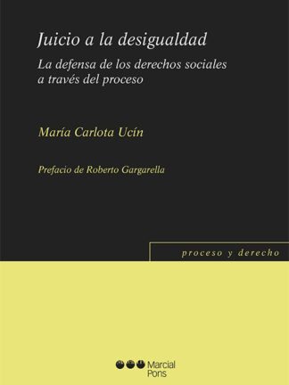 Juicio a la desigualdad. La defensa de los derechos sociales a través del proceso