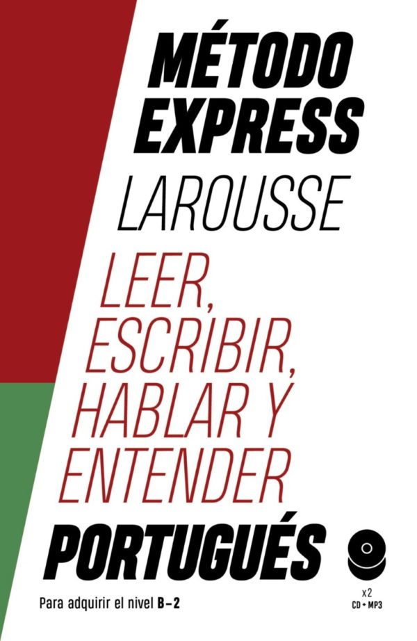 Método Express Larousse. Leer, escribir, hablar y entender PORTUGUÉS para adquirir el nivel B-2-0