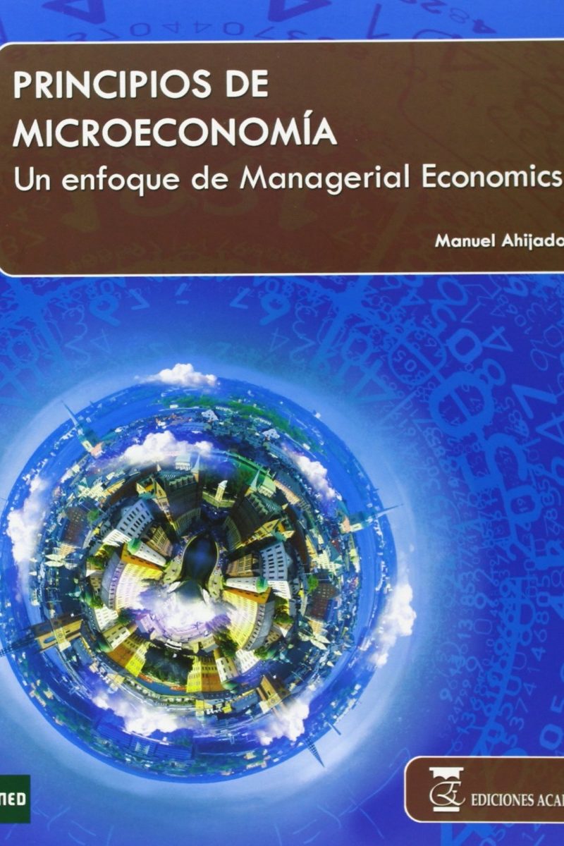 Principios de Microeconomía. Un enfoque de Managerial Economics -0