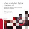 Qué sociedad digital queremos?. Alternativas regulatorias para una Europa digitalmente soberana-0