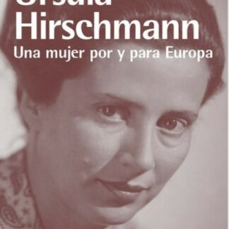 Ursula Hirschmann. Una mujer por y para Europa