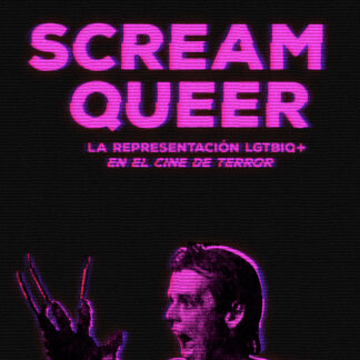 Scream Queer. La representación LGTBIQ+ en el cine de terror