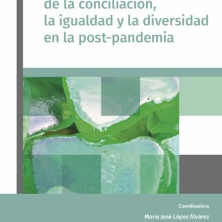 Desafíos de la conciliación, la igualdad y la diversidad en la postpandemia