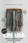 Criada. Trabajo duro, sueldos bajos y la voluntad de supervivencia de una madre