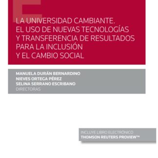 Universidad cambiante. El uso de nuevas tecnologías y transferencia de resultados para la inclusión y el cambio social