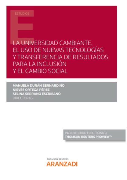 Universidad cambiante. El uso de nuevas tecnologías y transferencia de resultados para la inclusión y el cambio social