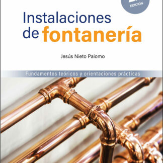 Instalaciones de fontanería. Fundamentos teóricos y orientaciones prácticas