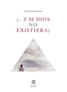 Y si Dios no existiera...?