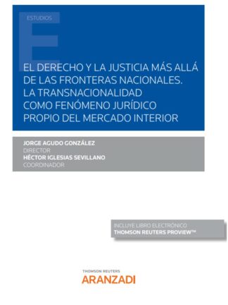 Derecho y la justicia más allá de las fronteras nacionales. La transnacionalidad como fenómeno jurídico propio del mercado interior