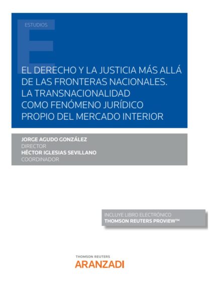 Derecho y la justicia más allá de las fronteras nacionales. La transnacionalidad como fenómeno jurídico propio del mercado interior