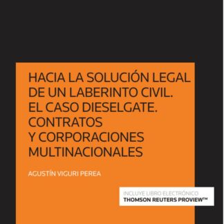 Hacia la solución legal de un laberinto civil. El caso dieselgate. Contratos y corporaciones. Multinacionales