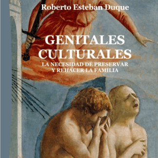 Genitales culturales. La necesidad de preservar y rehacer la familia