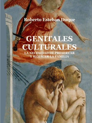 Genitales culturales. La necesidad de preservar y rehacer la familia