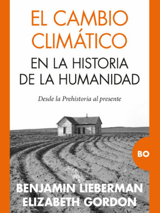 El cambio climático en la historia de la humanidad. Desde la prehistoria al presente