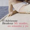 Mi madre, su amante y yo -0