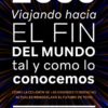 2030. Viajando hacia el fin del mundo tal y como lo conocemos