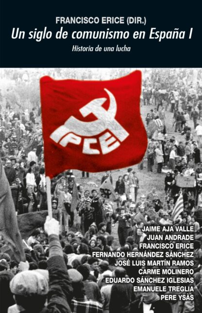 Un siglo de comunismo en España I. Historia de una lucha