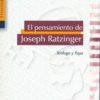 Pensamiemto de Joseph Ratzinger. Teólogo y Papa