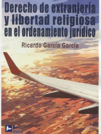 Derecho de extranjería y libertad religiosa en el ordenamiento jurídico