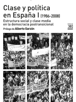 Clase y Política en España 1986-2008. Estructura social y clase media en la democracia postransicional