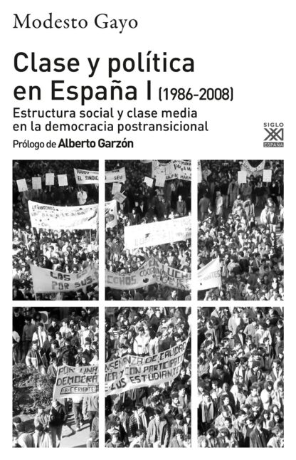 Clase y Política en España 1986-2008. Estructura social y clase media en la democracia postransicional