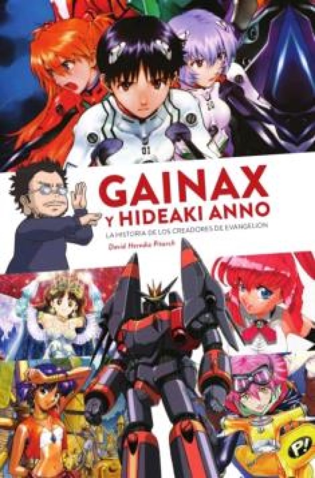 Gainax y Hideaki Anno: la historia de los creadores de Evan -0