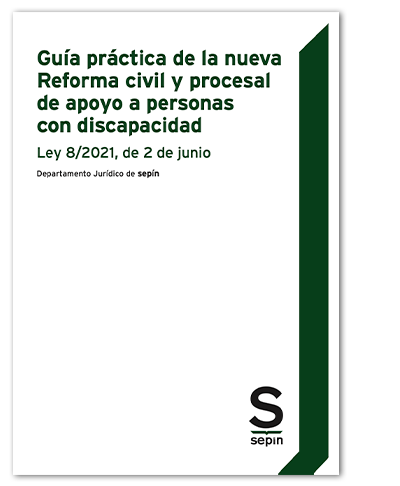 Guía práctica de la nueva Reforma civil y procesal de apoyo a personas con discapacidad -0