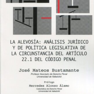 La alevosía: Análisis jurídico y de política legislativa de la circunstancia del artículo 22.1 del Código Penal