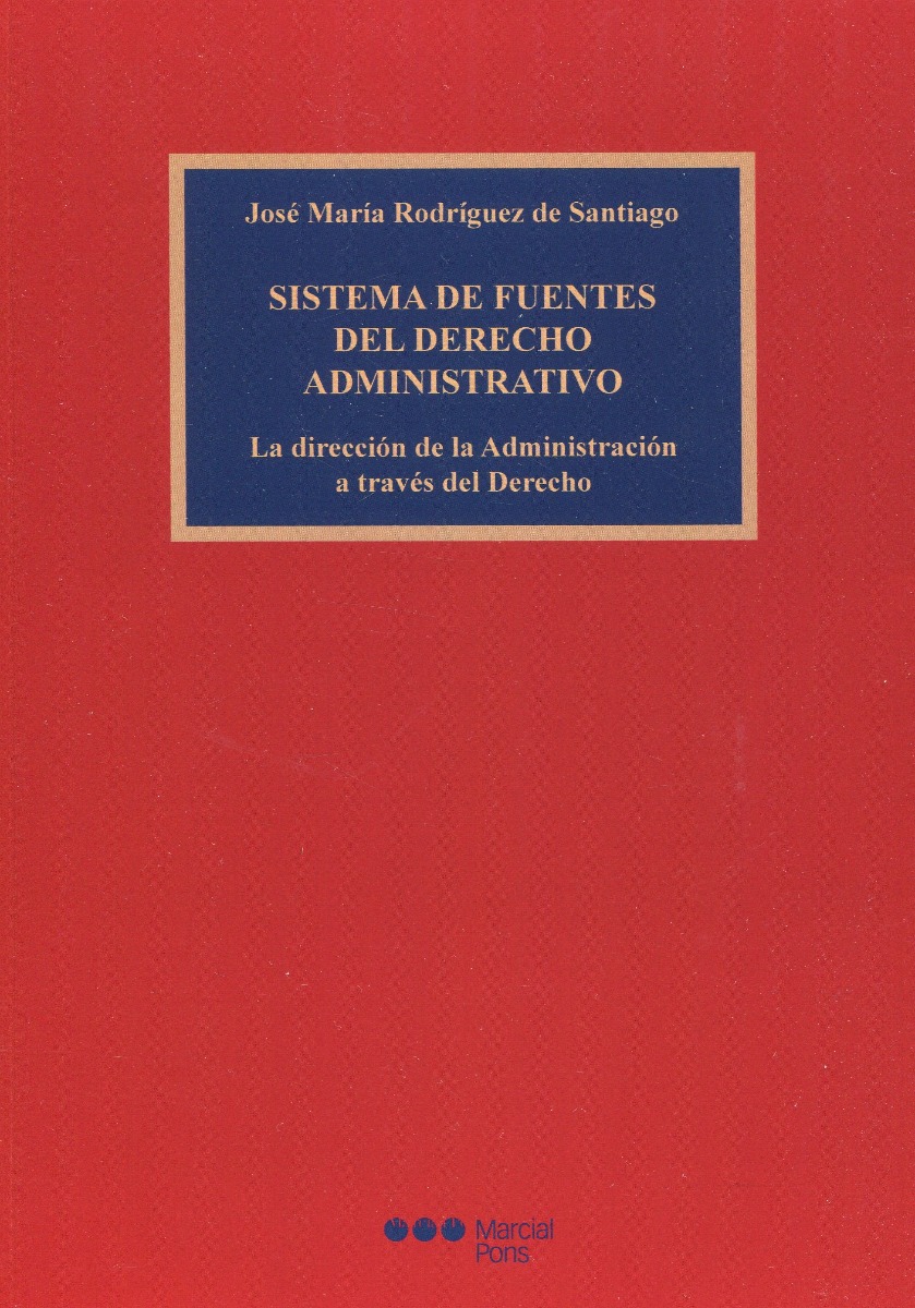 Sistema de fuentes del derecho administrativo. La dirección de la Administración a través del Derecho-0