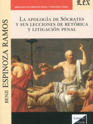 Apología de Sócrates y sus lecciones de retórica y litigación penal